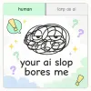 Your AI Slop Bores Me Icon Your AI Slop Bores Me